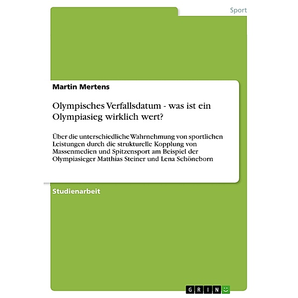 Olympisches Verfallsdatum - was ist ein Olympiasieg wirklich wert?, Martin Mertens