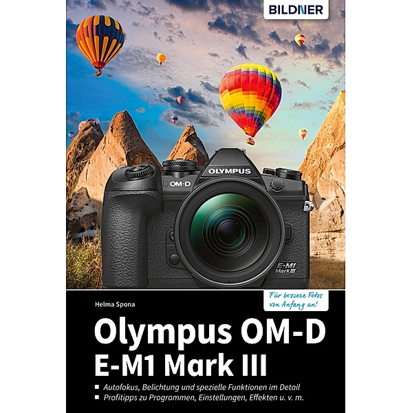 Olympus OM-D E-M1 Mark III: Für bessere Fotos von Anfang an!, Helma Spona
