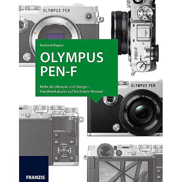 Olympus PEN-F - Das Kamerabuch, Reinhard Wagner