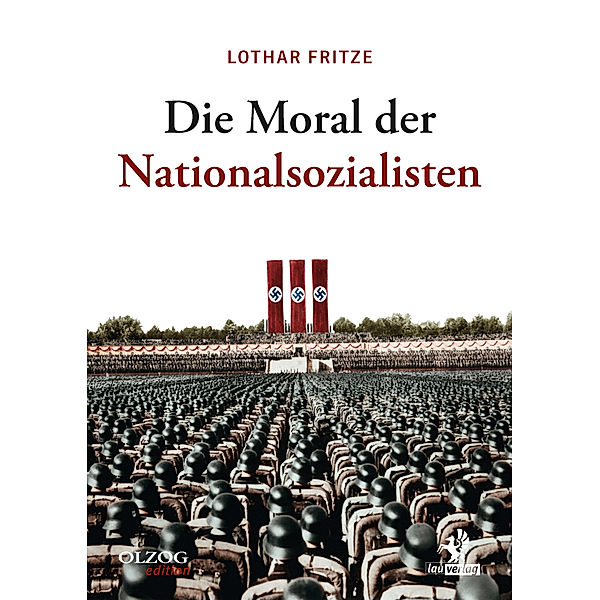 Olzog Edition / Die Moral der Nationalsozialisten, Lothar Fritze