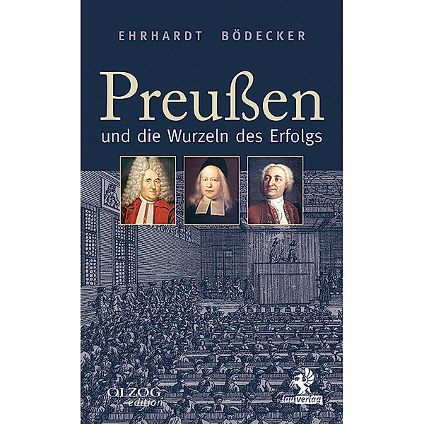 Olzog Edition / Preußen und die Wurzeln des Erfolgs, Ehrhardt Bödecker