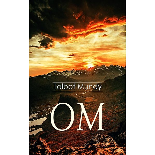 OM, Talbot Mundy