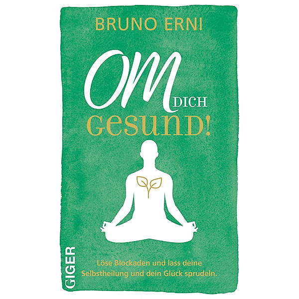 OM dich GESUND!, Bruno Erni