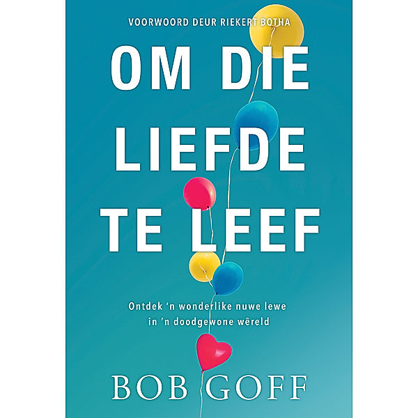 Om die Liefde te Leef (eBoek), Bob Goff