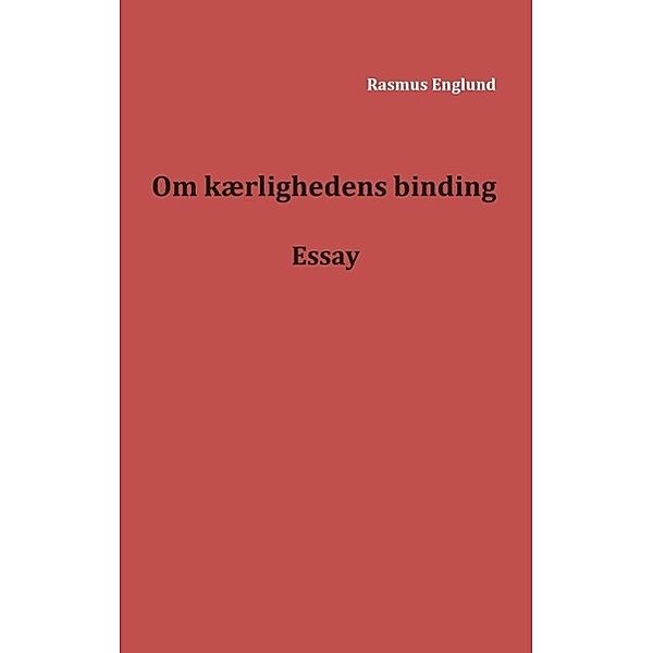 Om kærlighedens binding, Rasmus Englund