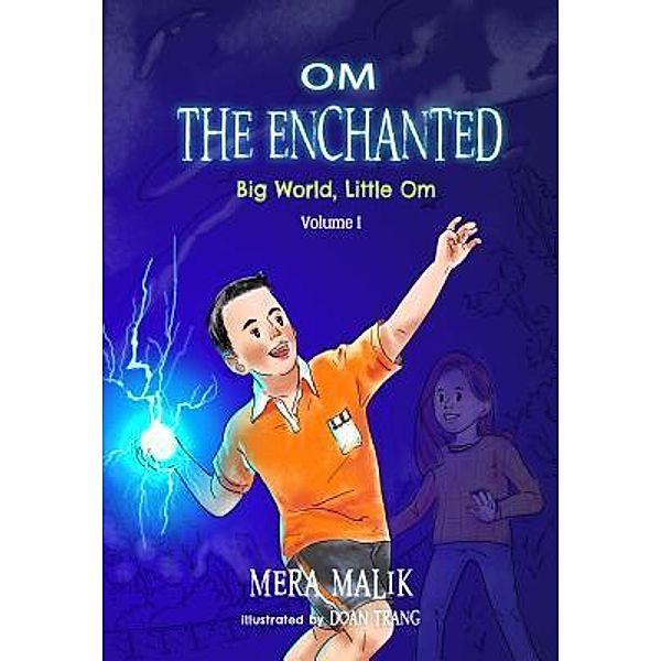 Om the Enchanted / Big World, Little Om Bd.1, Mera Malik