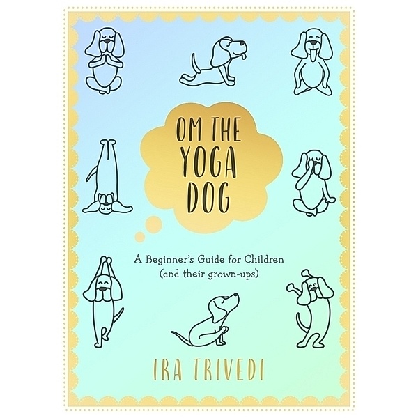 Om the Yoga Dog, Ira Trivedi