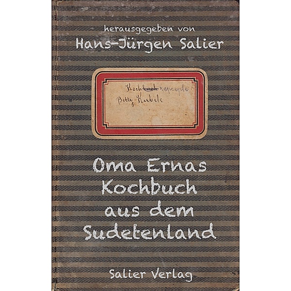 Oma Ernas Kochbuch aus dem Sudetenland, Betty Kubik