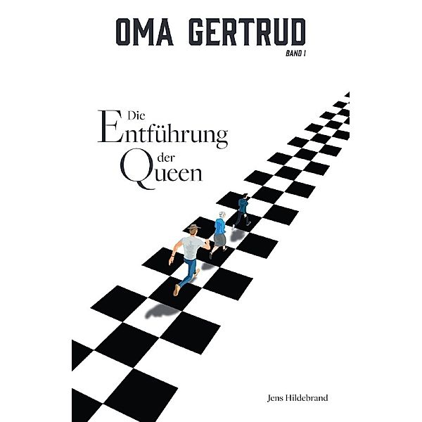 Oma Gertrud: Die Entführung der Queen (Band 1), Jens Hildebrand