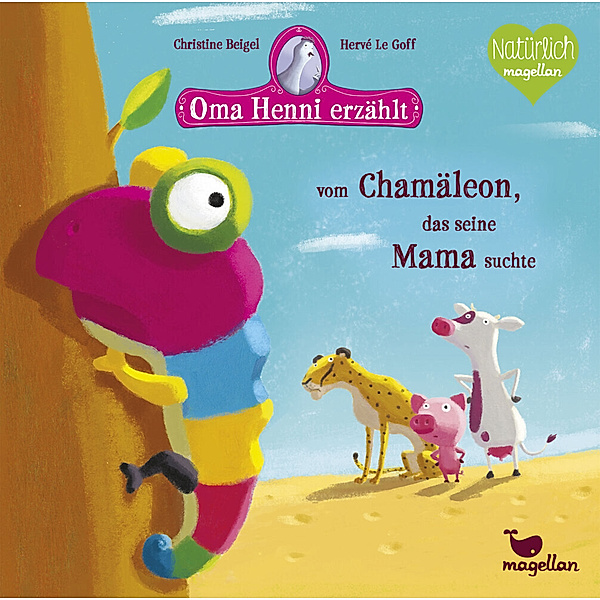 Oma Henni erzählt vom Chamäleon, das seine Mama suchte / Oma Henni Bd.6, Christine Beigel