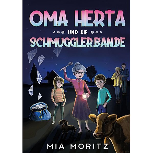 Oma Herta und die Schmugglerbande, Mia Moritz