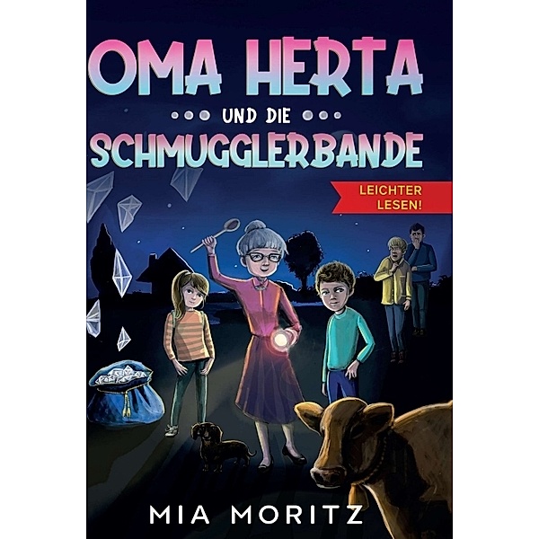 Oma Herta und die Schmugglerbande - Leichter lesen, Mia Moritz