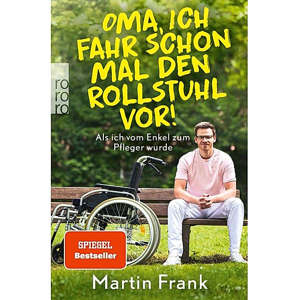 Oma, ich fahr schon mal den Rollstuhl vor!, Martin Frank