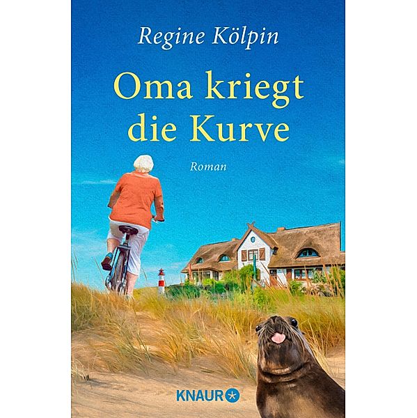 Oma kriegt die Kurve / Omas für jede Lebenslage, Regine Kölpin