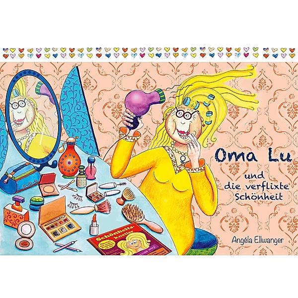 Oma Lu und die verflixte Schönheit, Angéla Ellwanger