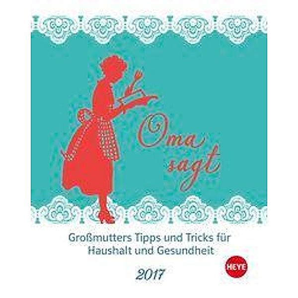 Oma sagt! Tagesabreisskalender 2017