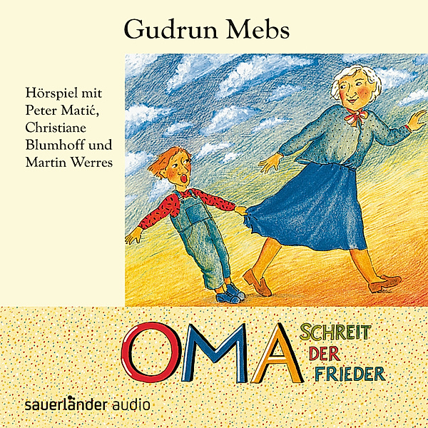 Oma schreit der Frieder, 1 Audio-CD, Gudrun Mebs