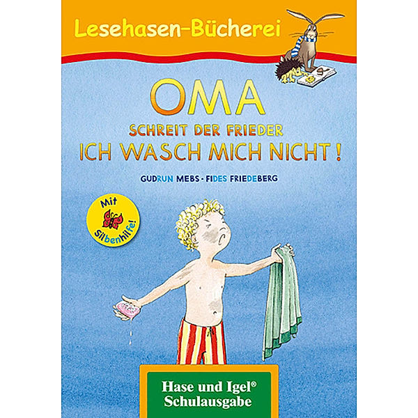 OMA, schreit der Frieder. ICH WASCH MICH NICHT! / Silbenhilfe, Gudrun Mebs