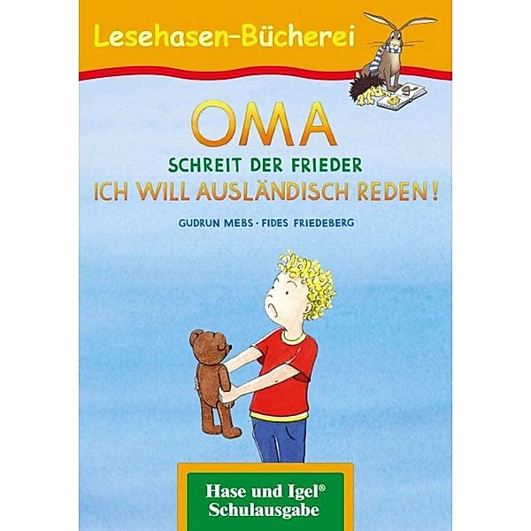 OMA, schreit der Frieder. ICH WILL AUSLÄNDISCH REDEN!, Gudrun Mebs