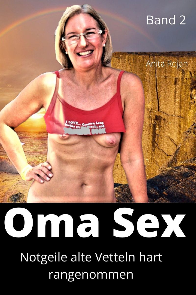 Oma - Sex 2 Notgeile alte Vetteln hart rangenommen eBook v. Anita Rojan |  Weltbild