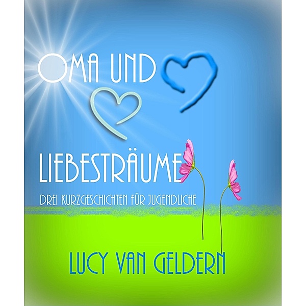 Oma und Liebesträume, Lucy van Geldern