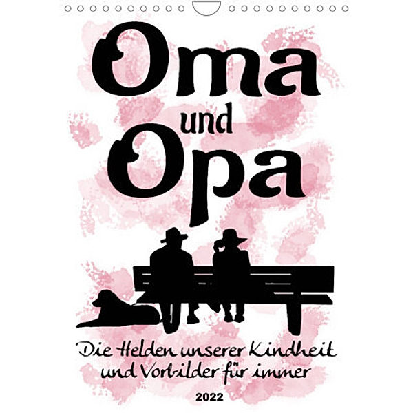 Oma und Opa, die Helden unserer Kindheit (Wandkalender 2022 DIN A4 hoch), Sabine Löwer