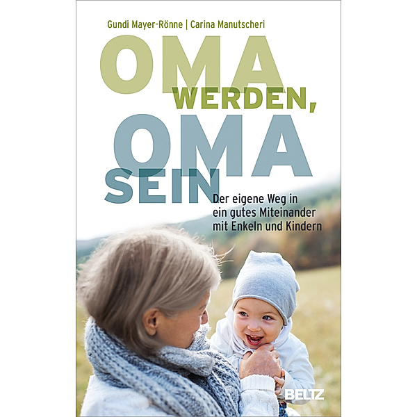 Oma werden, Oma sein, Gundi Mayer-Rönne, Carina Manutscheri