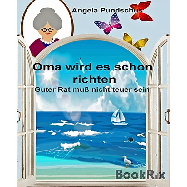 Oma wird es schon richten, Angela Pundschus