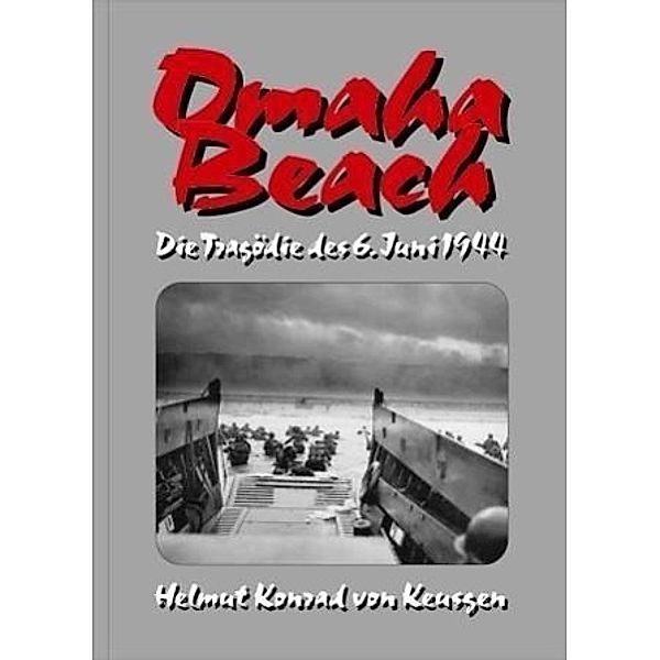 Omaha Beach, Helmut Konrad von Keusgen, Helmut K von Keusgen