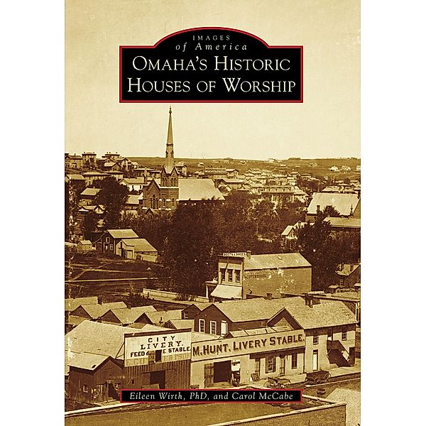 Omaha's Historic Houses of Worship, Eileen Wirth