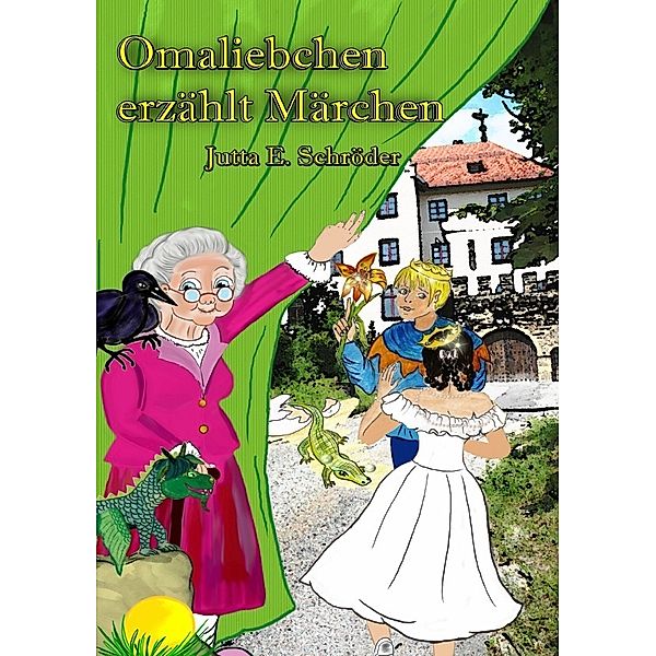 Omaliebchen erzählt Märchen, Jutta E. Schröder