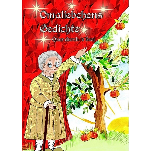 Omaliebchens Gedichte quer durch´s Beet, Jutta E. Schröder