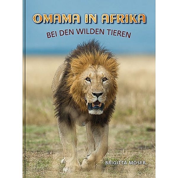 Omama in Afrika, Brigitta Moser