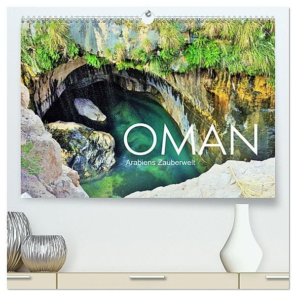 Oman - Arabiens Zauberwelt (hochwertiger Premium Wandkalender 2024 DIN A2 quer), Kunstdruck in Hochglanz, Sabine Reining