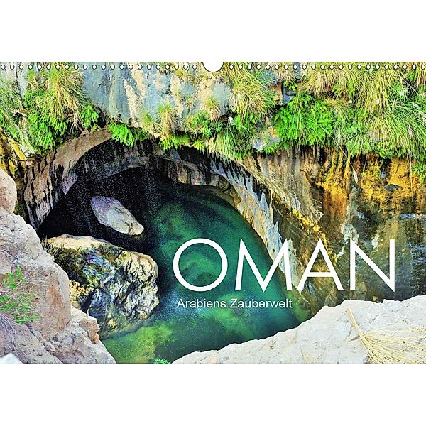 Oman - Arabiens Zauberwelt (Wandkalender 2021 DIN A3 quer), Sabine Reining