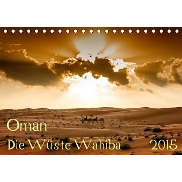 Oman - Die Wüste Wahiba (Tischkalender 2015 DIN A5 quer), Wolfgang Zwanzger