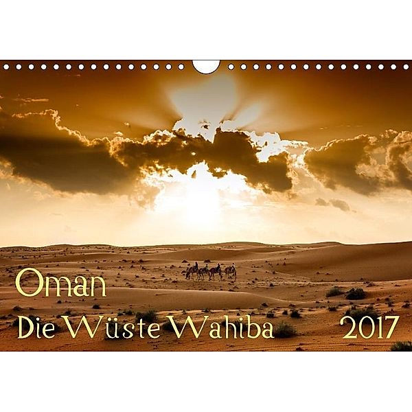 Oman - Die Wüste Wahiba (Wandkalender 2017 DIN A4 quer), Wolfgang Zwanzger