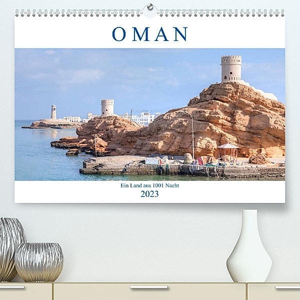 Oman - Ein Land aus 1001 Nacht (Premium, hochwertiger DIN A2 Wandkalender 2023, Kunstdruck in Hochglanz), Joana Kruse
