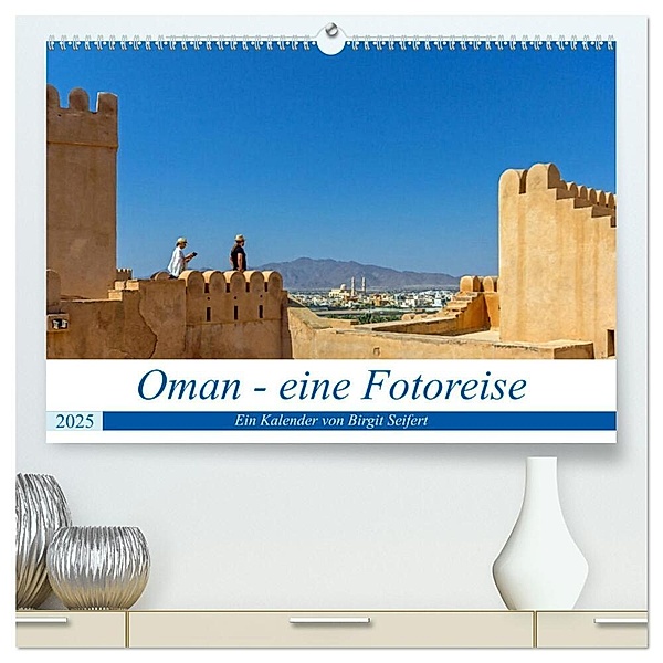 Oman - Eine Fotoreise (hochwertiger Premium Wandkalender 2025 DIN A2 quer), Kunstdruck in Hochglanz, Calvendo, Birgit Harriette Seifert