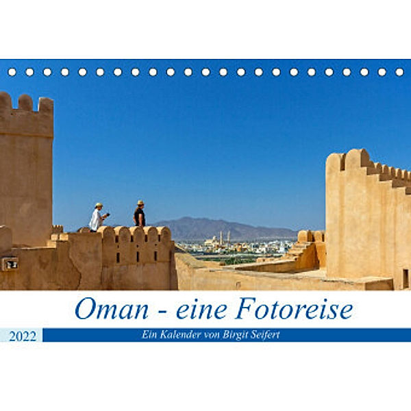 Oman - Eine Fotoreise (Tischkalender 2022 DIN A5 quer), Birgit Harriette Seifert