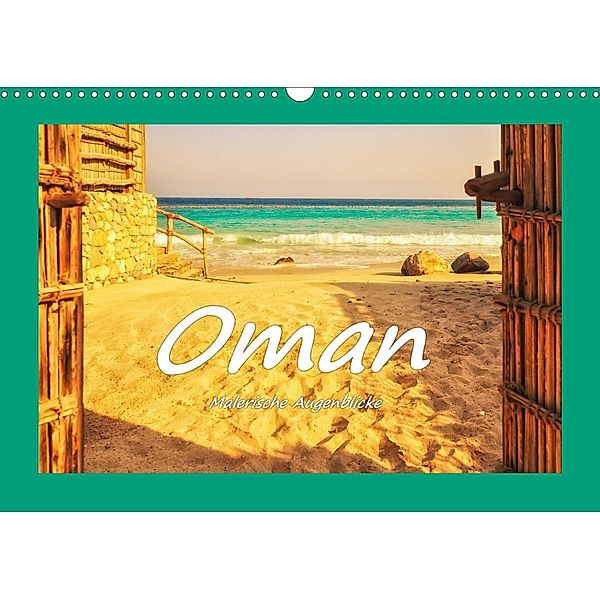 Oman - Malerische Augenblicke (Wandkalender 2020 DIN A3 quer), Bettina Hackstein