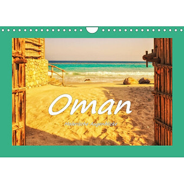 Oman - Malerische Augenblicke (Wandkalender 2022 DIN A4 quer), Bettina Hackstein