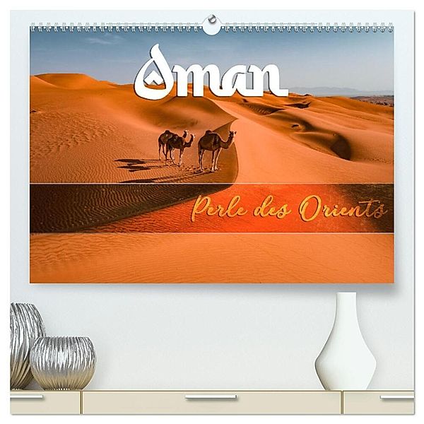 OMAN - Orientperle (hochwertiger Premium Wandkalender 2025 DIN A2 quer), Kunstdruck in Hochglanz, Calvendo, Sonja Schlichter