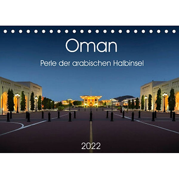 Oman - Perle der arabischen Halbinsel (Tischkalender 2022 DIN A5 quer), Wolfgang Zwanzger
