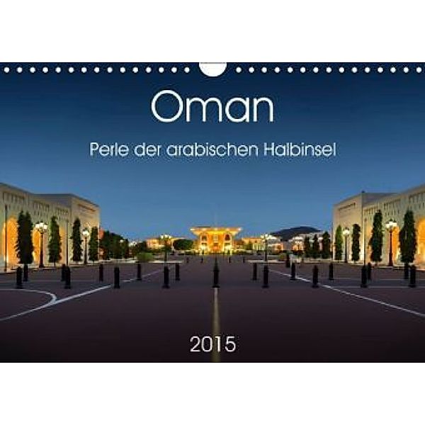 Oman - Perle der arabischen Halbinsel (Wandkalender 2015 DIN A4 quer), Wolfgang Zwanzger
