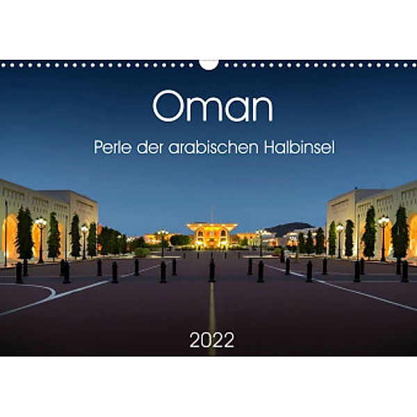Oman - Perle der arabischen Halbinsel (Wandkalender 2022 DIN A3 quer), Wolfgang Zwanzger