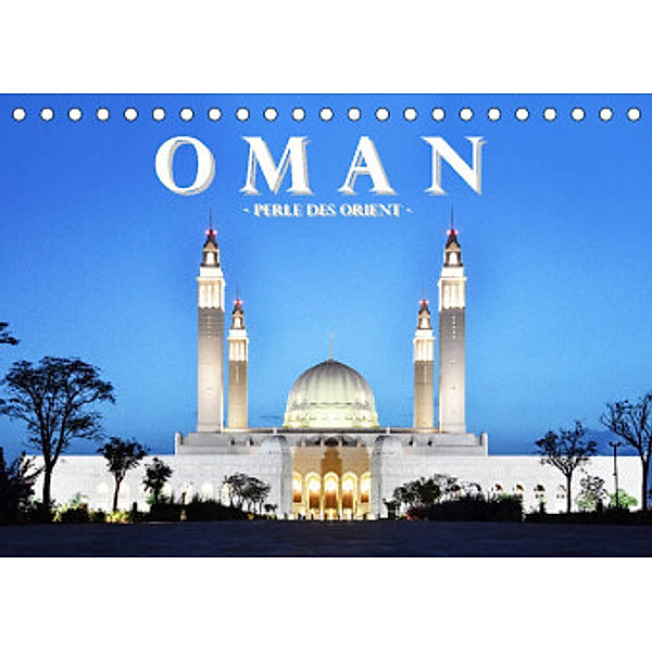 Oman - Perle des Orients (Tischkalender 2022 DIN A5 quer), Robert Styppa