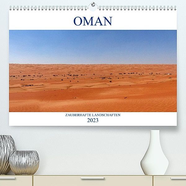 Oman - Zauberhafte Landschaften (Premium, hochwertiger DIN A2 Wandkalender 2023, Kunstdruck in Hochglanz), pixs:sell