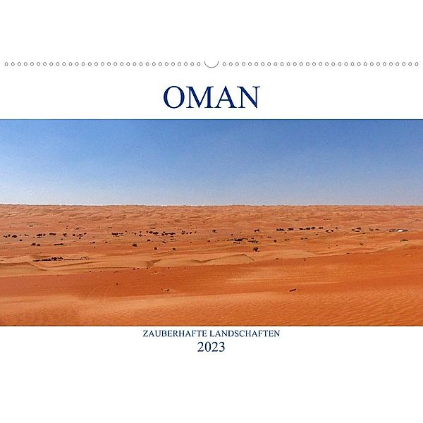 Oman - Zauberhafte Landschaften (Wandkalender 2023 DIN A2 quer), pixs:sell