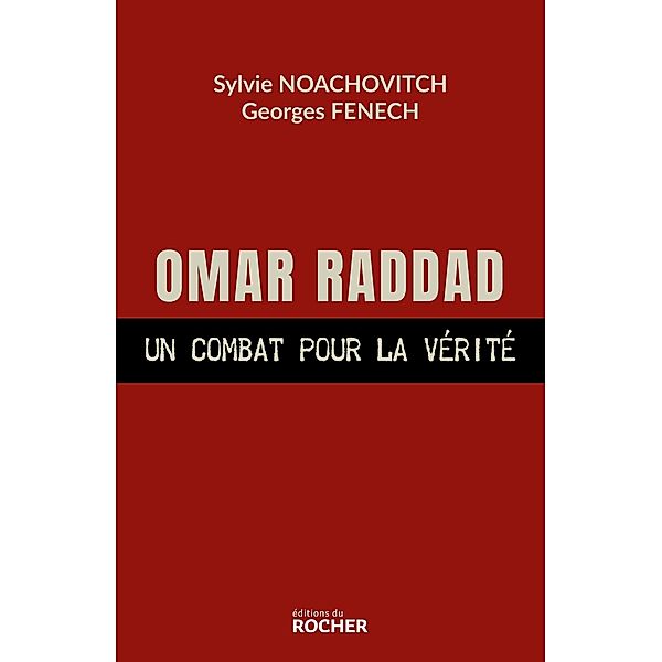 Omar Raddad, un combat pour la vérité, Georges Fenech, Sylvie Noachovitch